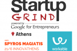 Νέο Startup Grind Athens 21/6 με καλεσμένο τον Co-founder της Workable Σπύρο Μαγιάτη